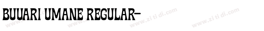 buuari UMANE REGULAR字体转换 buuari UMANE REGULAR字体转换
